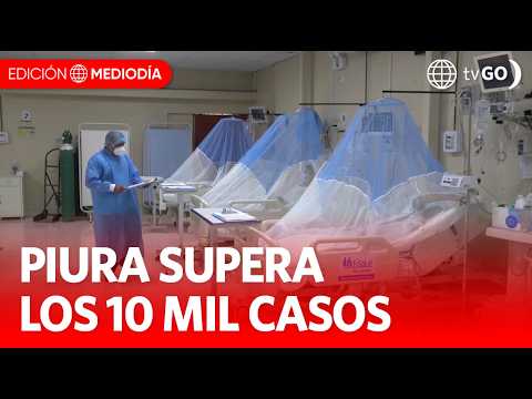 Piura supera los 10 mil casos de dengue y lidera cifras del país | Edición Mediodía | Noticias Perú