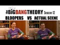 The Big Bang Theory Season 12 | Bloopers vs Actual Scene