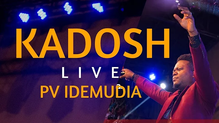 PV Idemudia - Kadosh (LIVE)