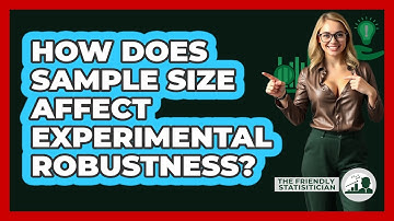 How Does Sample Size Affect Experimental Robustness?