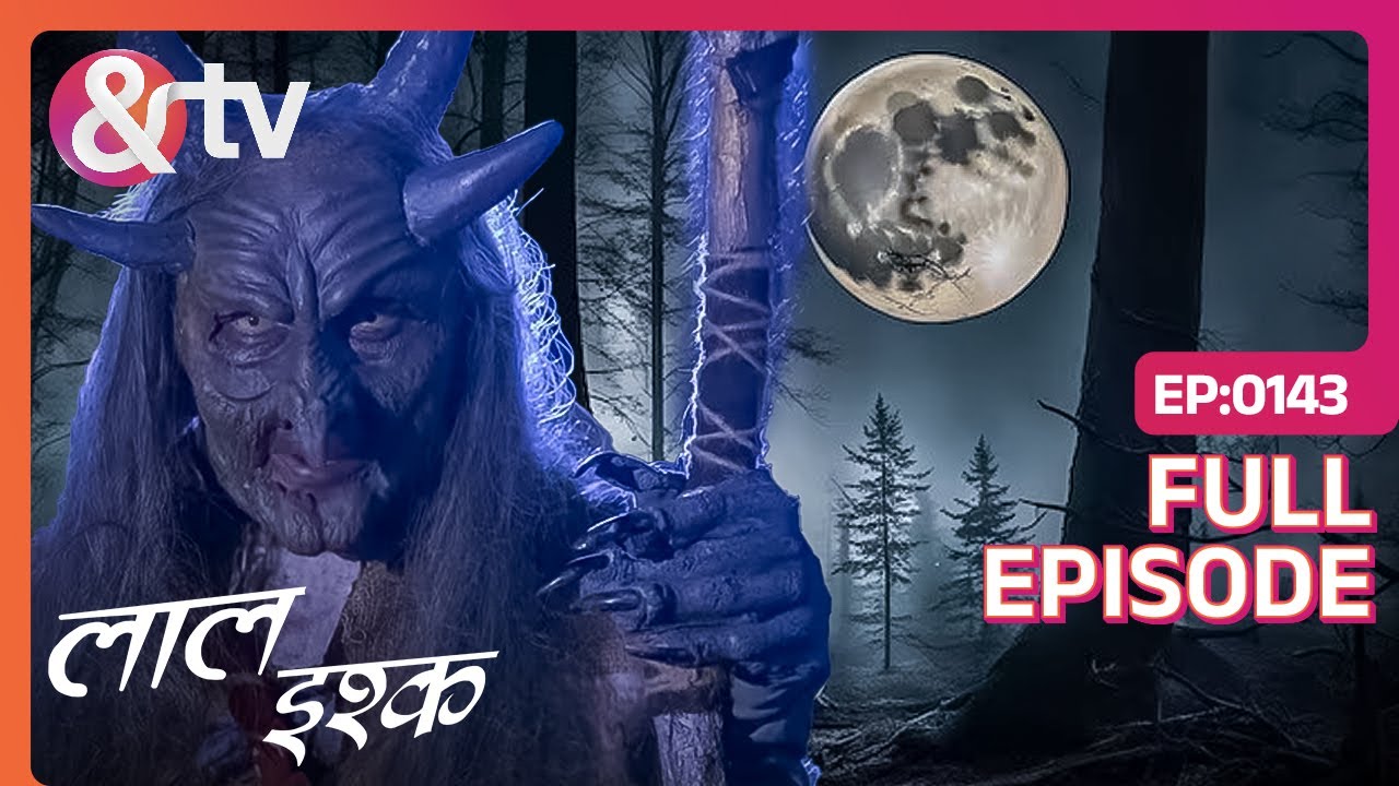 Varsha को किया डायन ने Attract | Laal Ishq | Full Ep 143 | @And TV
