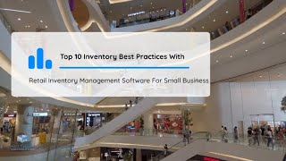 Top 10 Inventory Best Practices With Retail Inventory Management Software For Small Business