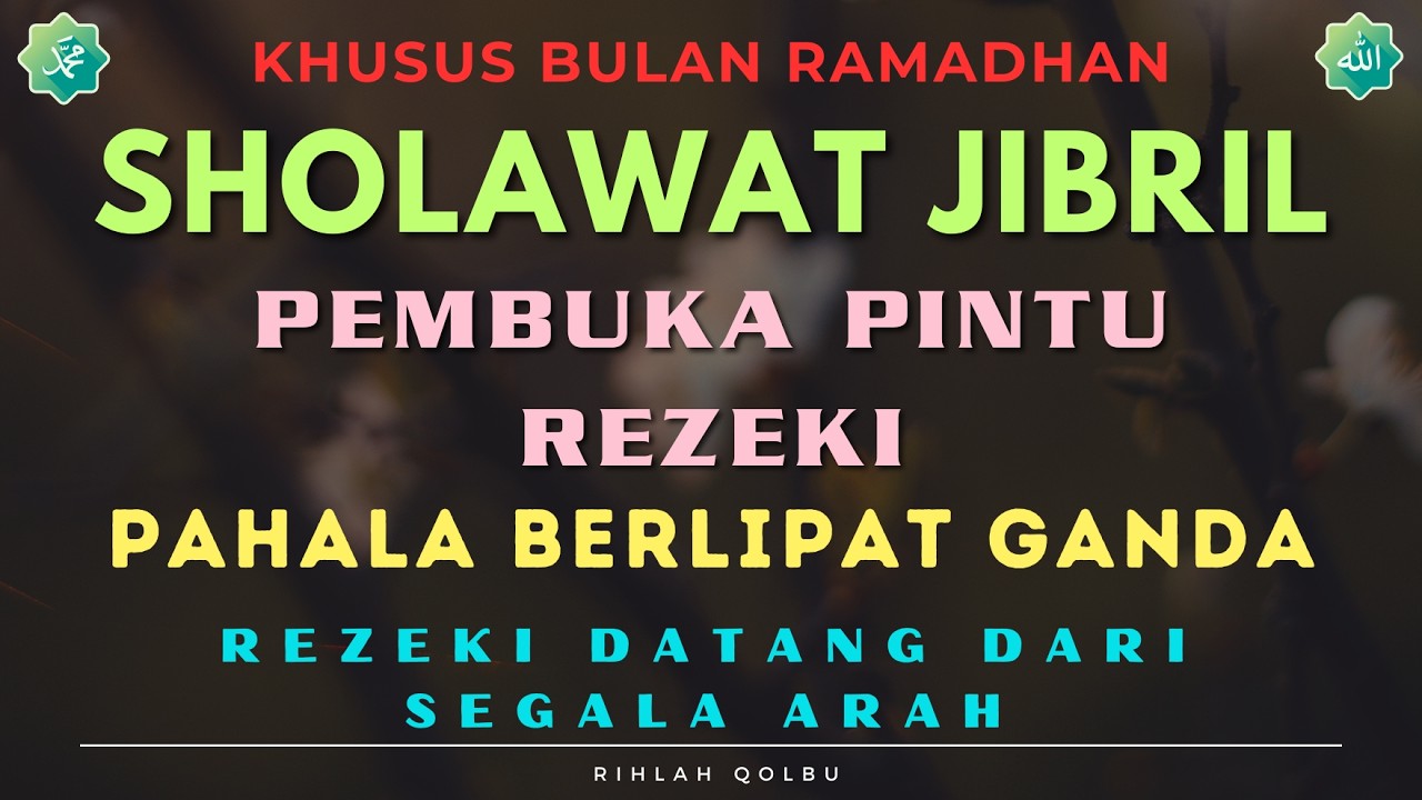 SHOLAWAT JIBRIL RAMADHAN! Rezeki Mengalir Deras & Hati Tenang