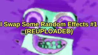 I Swap Some Random Effects #1 (REUPLOADED)