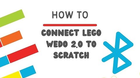 How To Connect Lego Wedo 2 0 To Scratch