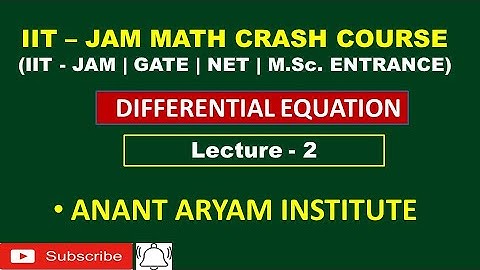 IIT - JAM MATH CRASH COURSE 2023 | DIFFERENTIAL EQUATION | LECTURE - 2