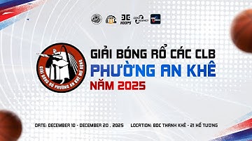 PHƯỜNG AN KHÊ - SAVAGE GANG | VÒNG BẢNG | GIẢI BÓNG RỔ CÁC CLB PHƯỜNG AN KHÊ MỞ RỘNG 2025