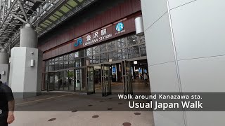 【Japan Walk】Kanazawa, Ishikawa: Walk around Kanazawa sta.