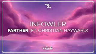 Infowler - Farther (ft. Christian Hayward)