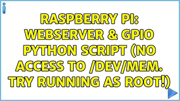 Raspberry Pi: Webserver & GPIO python script (No access to /dev/mem. Try running as root!)