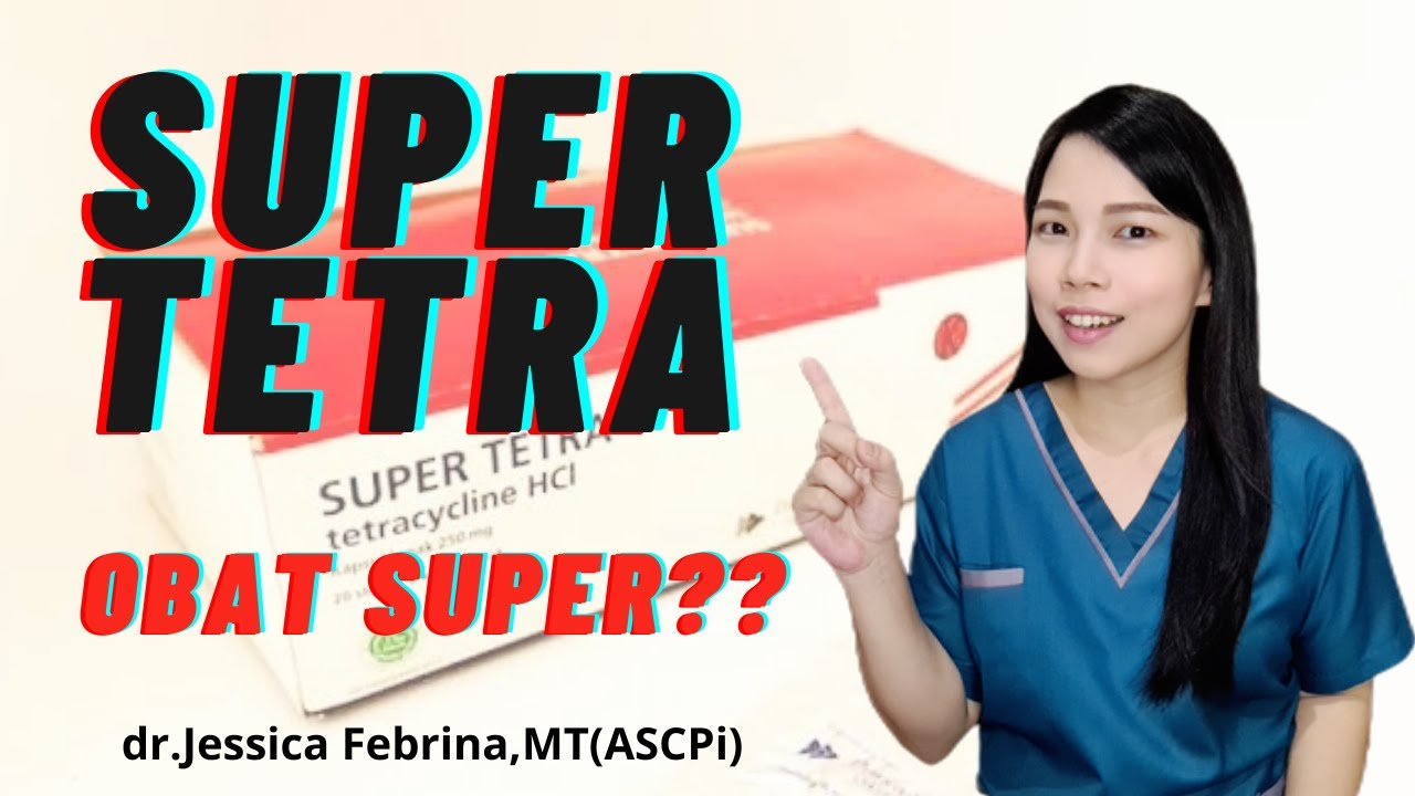 SUPER TETRA OBAT SUPER?? dr.Jessica Febrina YouTube