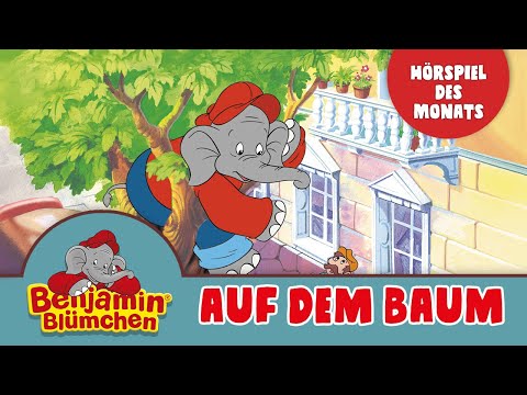 Benjamin Blümchen Auf Dem Baum Folge 8 HÖRSPIEL DES MONATS DEZEMBER 