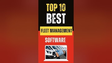 Best Fleet Management Software : Top 10 Picks
