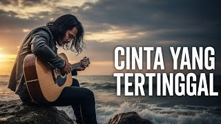 Cinta yang Tertinggal - Lagu Slow Rock Melayu Paling Baper |  