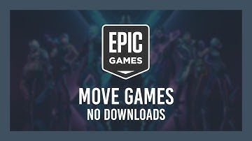 Move Epic Games games to another Disk/SSD | No redownloading!