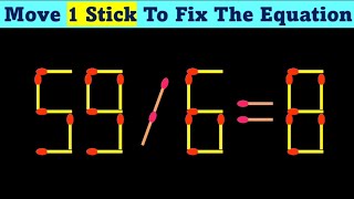 Move Only 1 Stick To Fix The Equation Correct - Matchstick Puzzle