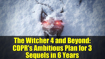 The Witcher 4 and Beyond: CDPR