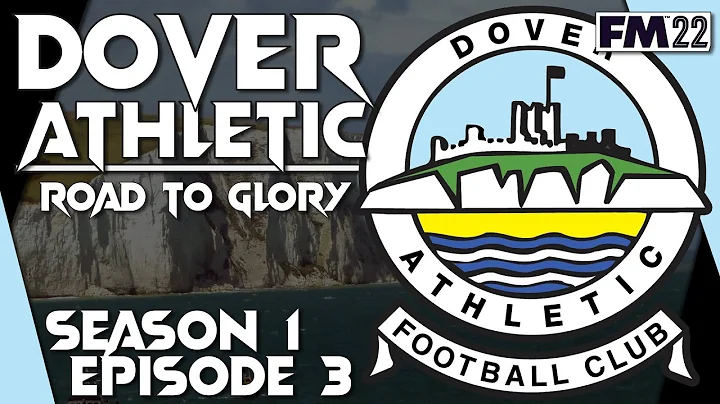 FM22: DOVER ATHLETIC | Road to Glory | Season 1 Episode 3 | Football Manager 22