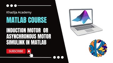 Induction Motor MATLAB Simulink or Asynchronous Motor Simulink in MATLAB for MATLAB Online Course