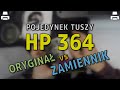 Pojedynek tuszy: HP 364 ~ ORYGINAŁ vs ZAMIENNIK (na przykł. drukarki HP PHOTOSMART B110)