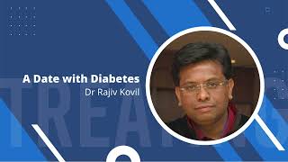 A Date with Diabetes | Dr. Rajiv Kovil | India