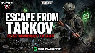 Síndrome de Escape From Tarkov! estas enganchado y lo sabes