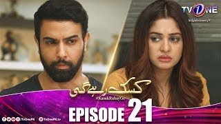 Kasak Rahay Ge Episode 21 TV One Mar 15