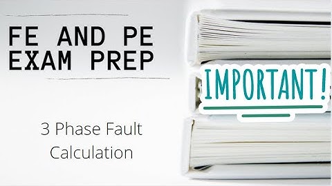 FE and PE Exam | 3 Phase Fault Calculation - Must Know!