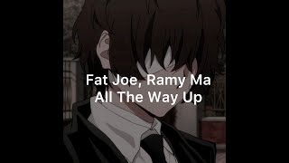 Fat Joe, Ramy Ma - All The Way Up (slowed + reverb)