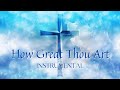 How Great Thou Art (with lyrics) | Instrumental
