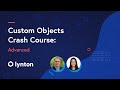 Advanced HubSpot Custom Objects Crash Course