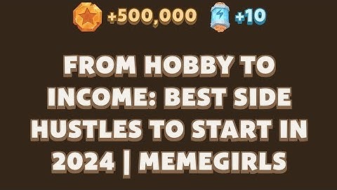 From Hobby to Income: Best Side Hustles to Start in 2024 | MemeGirls | Memefi Youtube Video Code