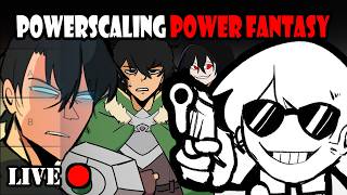 POWERSCALING POWER FANTASY PROTAGONISTS (live)