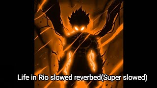 Life in Rio slowed reverbed | Life in Rio super slowed version Resimi