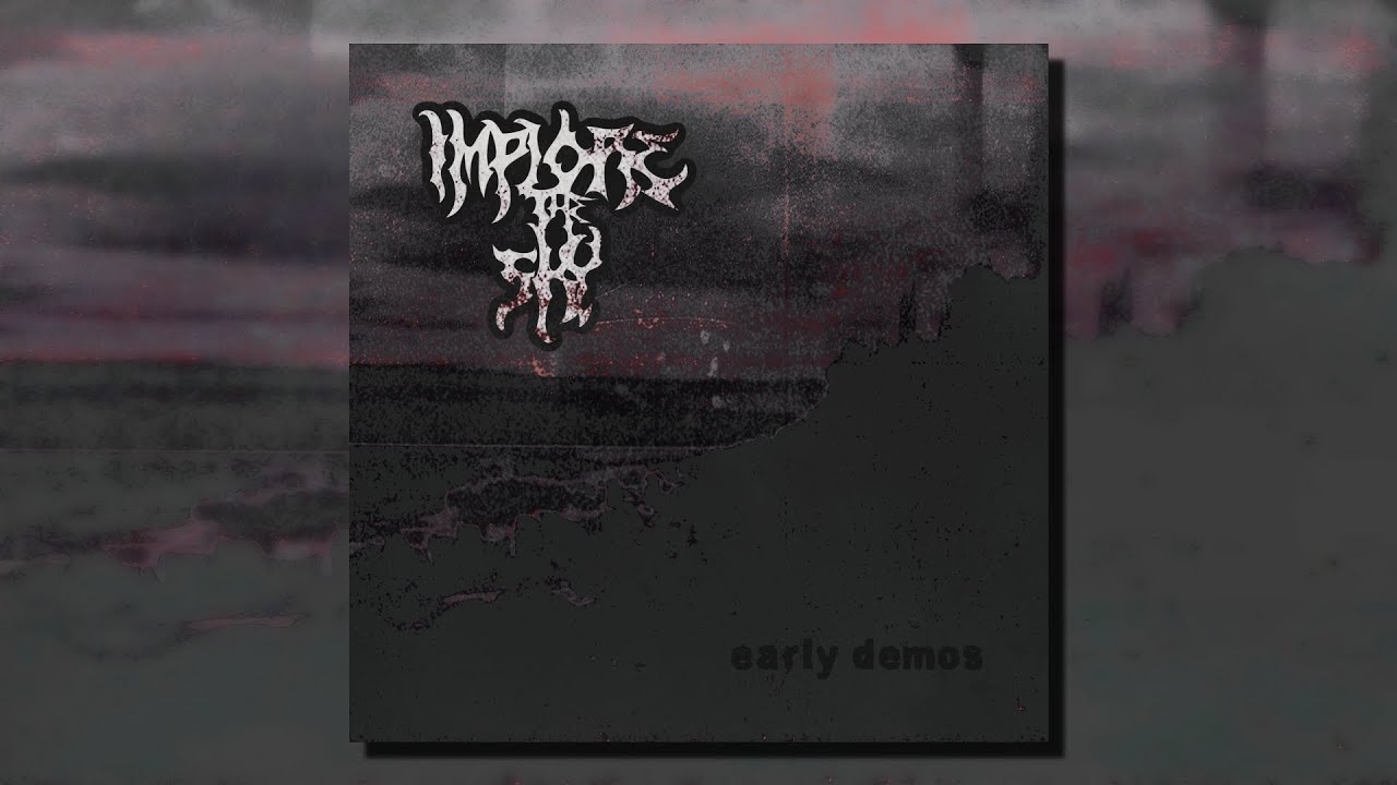 Implore the Sky - Early Demos