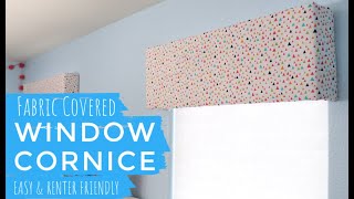 DIY Fabric Covered Window Cornice || Renter Friendly || Window Valance made with Foam Board