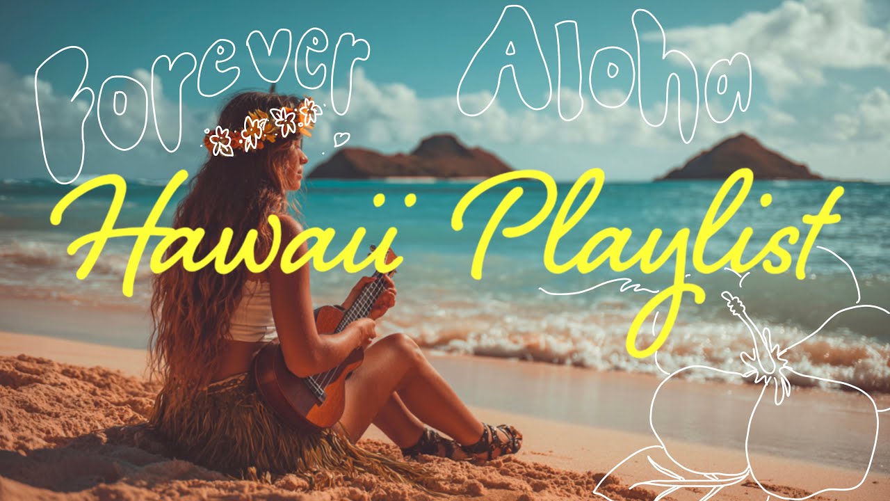 Forever Aloha π΄ Chill Hawaiian Ukulele Song Playlist Forever Aloha π΄ Chill Hawaiian Ukulele Song Playlist