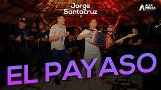 EL PAYASO - JORGE SANTACRUZ - #EnVivo