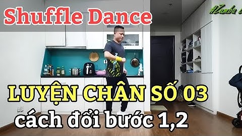 BÀI LUYỆN CHÂN CƠ BẢN SỐ 03 Shuffle Dance - CHUYỂN CHÂN ĐỔI BƯỚC 1 & 2 - LEO
