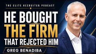 He Bought The Firm That Rejected Him: 20 Recruiting Principles AI Can't Replace | Greg Benadiba