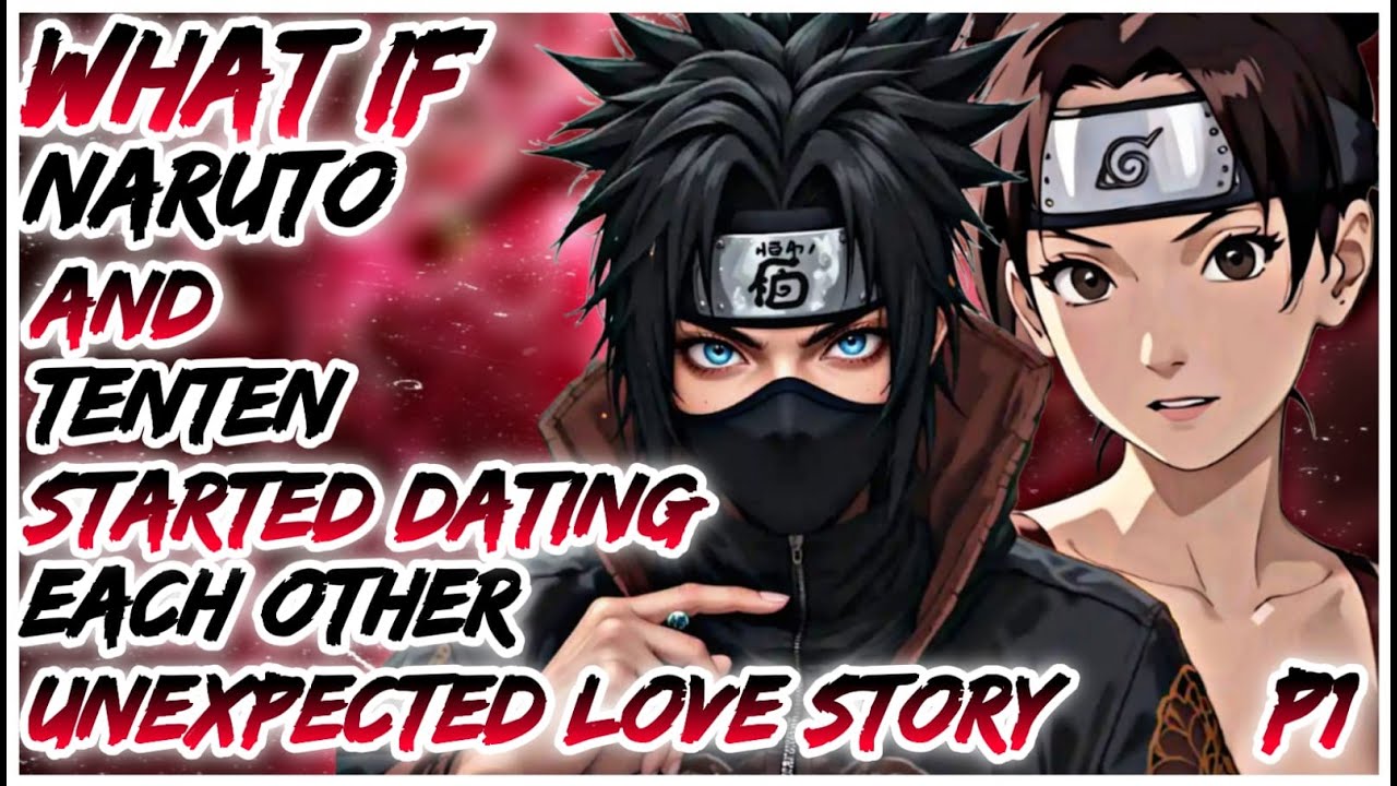 What if Naruto and Tenten Started Dating Each Other | Unexpected Love Story | Part 1