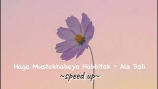 Haga Mustakhabeya Habbitak × Ala Bali || {speed up} ~cover by Khanifah Khani