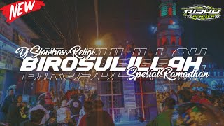DJ SLOWBASS RELIGI "BIROSULILLAH WAL BADAWI" BASS GLERRR... || RIZKY REMIXER OFFICIAL