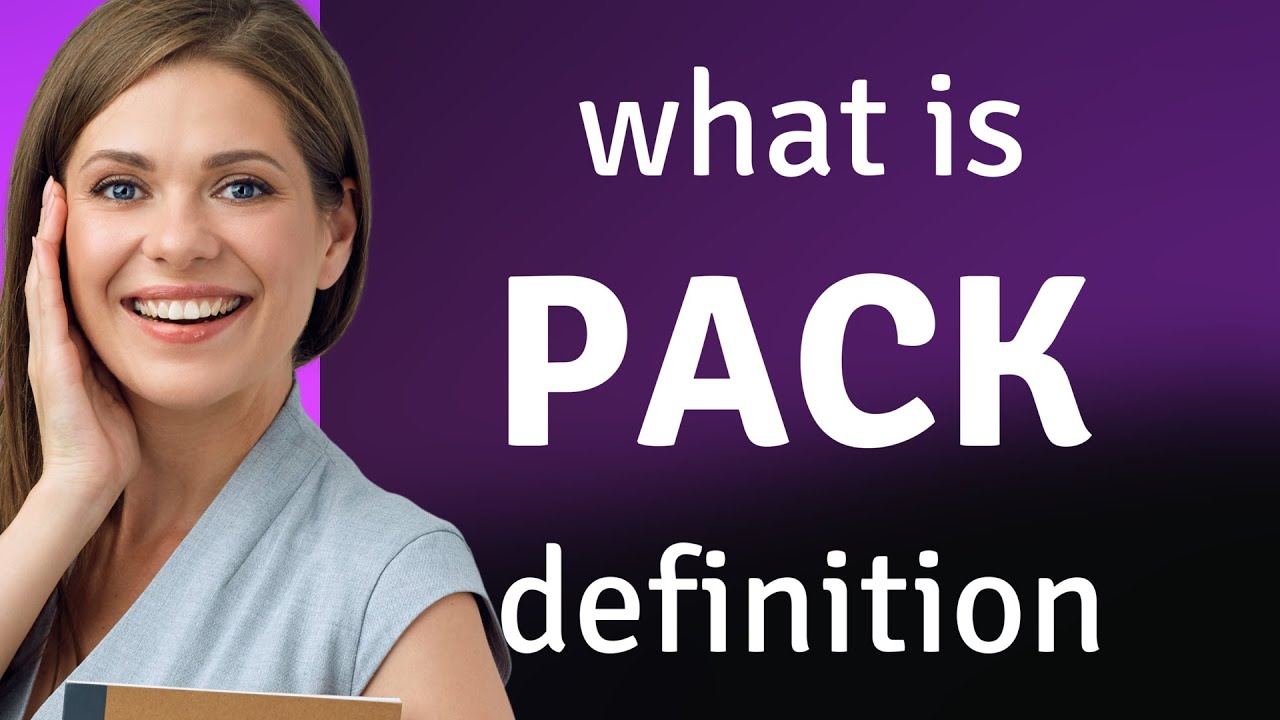Pack — PACK definition YouTube