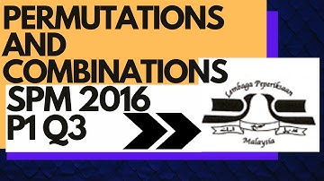 SPM 2016 Paper 1 Q3 | Add Maths Short Question | Permutations and Combinations