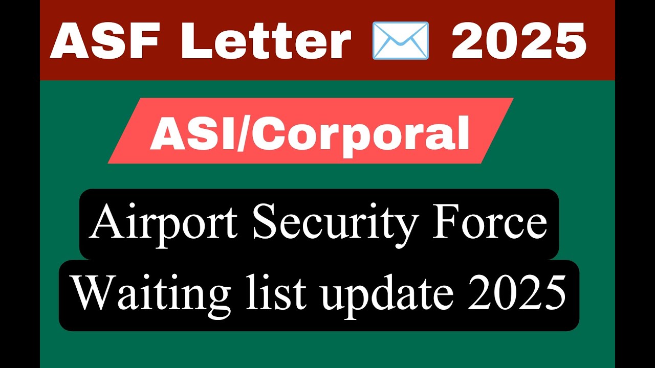Airport Security Force ASI/Corporal Waiting list new latest update 2025 ...