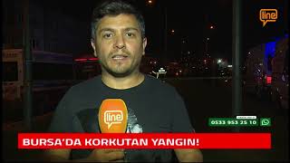 Bursada Korkutan Yangin