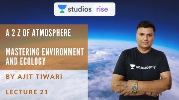A 2 Z of Atmosphere | Mastering Environment And Ecology In 50 Hours | UPSC CSE 2020