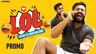 LOL | TRY NOT TO LAUGH CHALLENGE Promo | Anchor Ravi | Fun | Entertainment