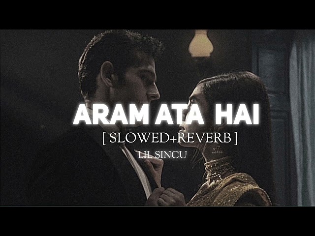 Aram Ata Hai Deedar Se Tere (Ek Lamha) Slowed + Reverb _ Lyrics @Azaan sami khan (lofi song) class=